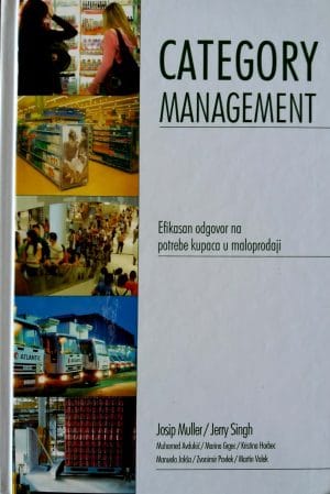 Naslovnica knjige CATEGORY MANAGEMENT: Efikasan odgovor na potrebe kupaca u maloprodaji