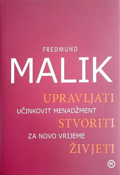 1232 Naslovnica knjige UPRAVLJATI, STVORITI, ŽIVJETI: Učinkovit menadžment za novo vrijeme