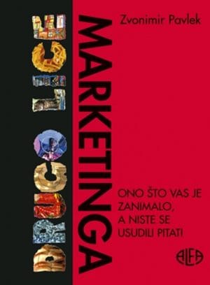 Naslovnica knjige DRUGO LICE MARKETINGA: Ono što vas je zanimalo, a niste se usudili pitati