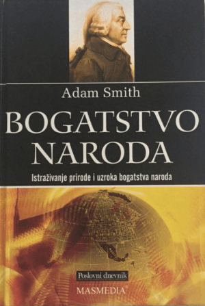 Naslovnica knjige BOGATSTVO NARODA: Istraživanje prirode i uzroka bogatstva naroda