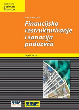 Naslovnica knjige FINANCIJSKO RESTRUKTURIRANJE I SANACIJA PODUZEĆA