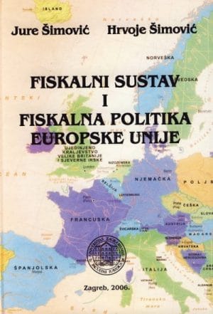 Naslovnica knjige FISKALNI SUSTAV I FISKALNA POLITIKA EUROPSKE UNIJE