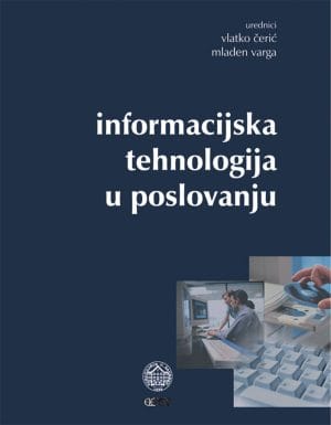 Naslovnica knjige INFORMACIJSKA TEHNOLOGIJA U POSLOVANJU - Mladen Varga