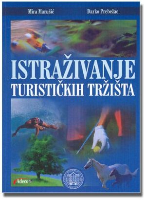 Naslovnica knjige ISTRAŽIVANJE TURISTIČKIH TRŽIŠTA - Mira Marušić, Darko Prebežac