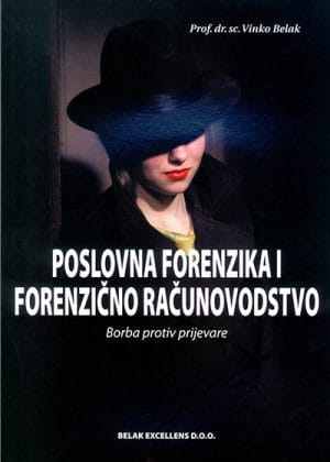 Naslovnica knjige POSLOVNA FORENZIKA I FORENZIČNO RAČUNOVODSTVO