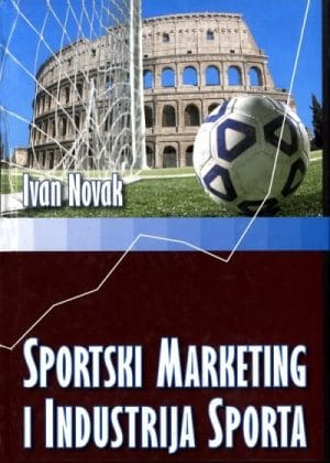 Naslovnica knjige SPORTSKI MARKETING I INDUSTRIJA SPORTA