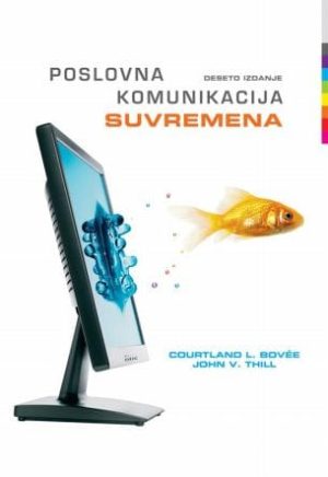Naslovnica knjige SUVREMENA POSLOVNA KOMUNIKACIJA - Courtland L. Bovee, John V. Thill