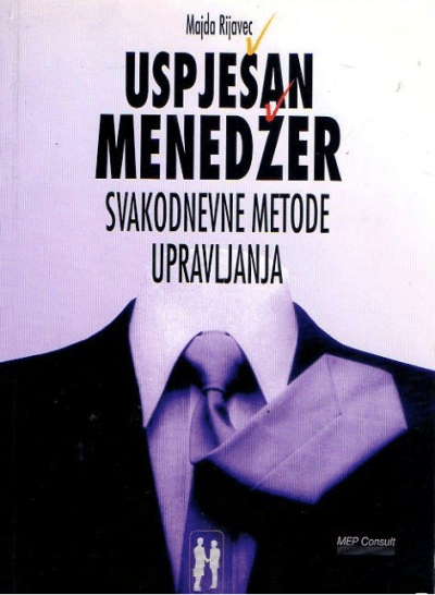 Uspješan menadžer_MEP Naslovnica knjige USPJEŠAN MENADŽER: Svakodnevne metode upravljanja
