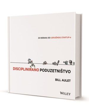 Naslovnica knjige DISCIPLINIRANO PODUZETNIŠTVO: 24 koraka do uspješnog startup-a