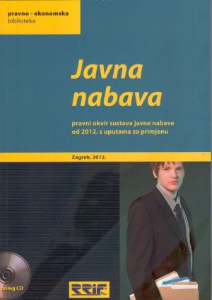 Naslovnica knjige JAVNA NABAVA: Pravni okvir sustava javne nabave od 2012. s uputama za primjenu - Nada Dremel
