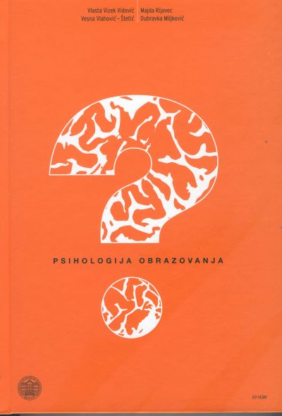 psihologja-obrazovanja.jpg Naslovnica knjige PSIHOLOGIJA OBRAZOVANJA - Dubravka Miljaković, Majda Rijavec, Vlasta Vidović Vizek