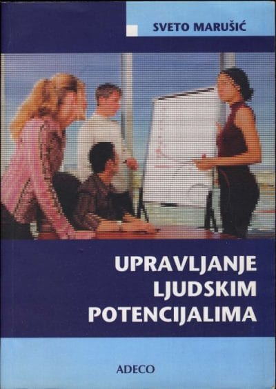 sveto-marusic-upravljanje-ljudskim-potencijalima-slika-80563340 Naslovnica knjige UPRAVLJANJE LJUDSKIM POTENCIJALIMA, IV. izmjenjeno i dopunjeno izdanje