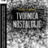 Naslovnica knjige TVORNICA NOSTALGIJE: Pamćenje, vrijeme, starost
