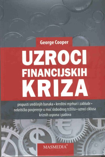 uzroci-financijskih-kriza.jpg Naslovnica knjige UZROCI FINANCIJSKIH KRIZA