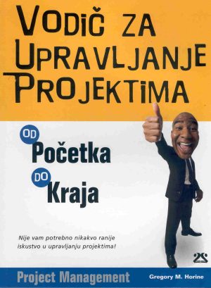 Naslovnica knjige VODIČ ZA UPRAVLJANJE PROJEKTIMA: Od početka do kraja