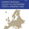 Naslovnica knjige SLOBODA PRUŽANJA USLUGA NA UNUTARNJEM TRŽIŠTU EUROPSKE UNIJE: Priznavanje stručnih kvalifikacija, sloboda pružanja odvjetničkih usluga,