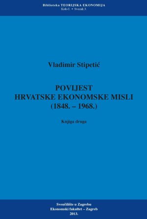 Naslovnica knjige POVIJEST HRVATSKE EKONOMSKE MISLI (1848.-1968.): Knjiga druga