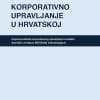 Naslovnica knjige KORPORATIVNO UPRAVLJANJE U HRVATSKOJ: Ocjena kvalitete korporativnog upravljanja hrvatskih dioničkih društava SEECGAN metodologijom - Darko