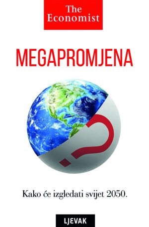 Naslovnica knjige MEGAPROMJENA: Kako će izgledati svijet 2050. - John Andrews, Daniel Franklin