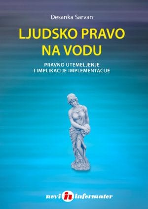 Naslovnica knjige LJUDSKO PRAVO NA VODU: Pravno utemeljenje i implikacije implementacije