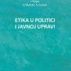 Naslovnica knjige ETIKA U POLITICI I JAVNOJ UPRAVI - Ksenija Grubišić, Josip Kregar, Gordana Marčetić