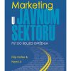 Naslovnica knjige MARKETING U JAVNOM SEKTORU: Put do bolje izvedbe