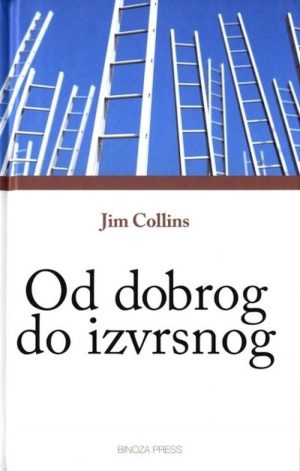 Naslovnica knjige OD DOBROG DO IZVRSNOG: Zašto su jedne tvrtke uspješne... a druge nisu