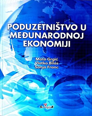 Naslovnica knjige PODUZETNIŠTVO U MEĐUNARODNOJ EKONOMIJI - Vlatka Bilas, Sanja Franc, Mato Grgić