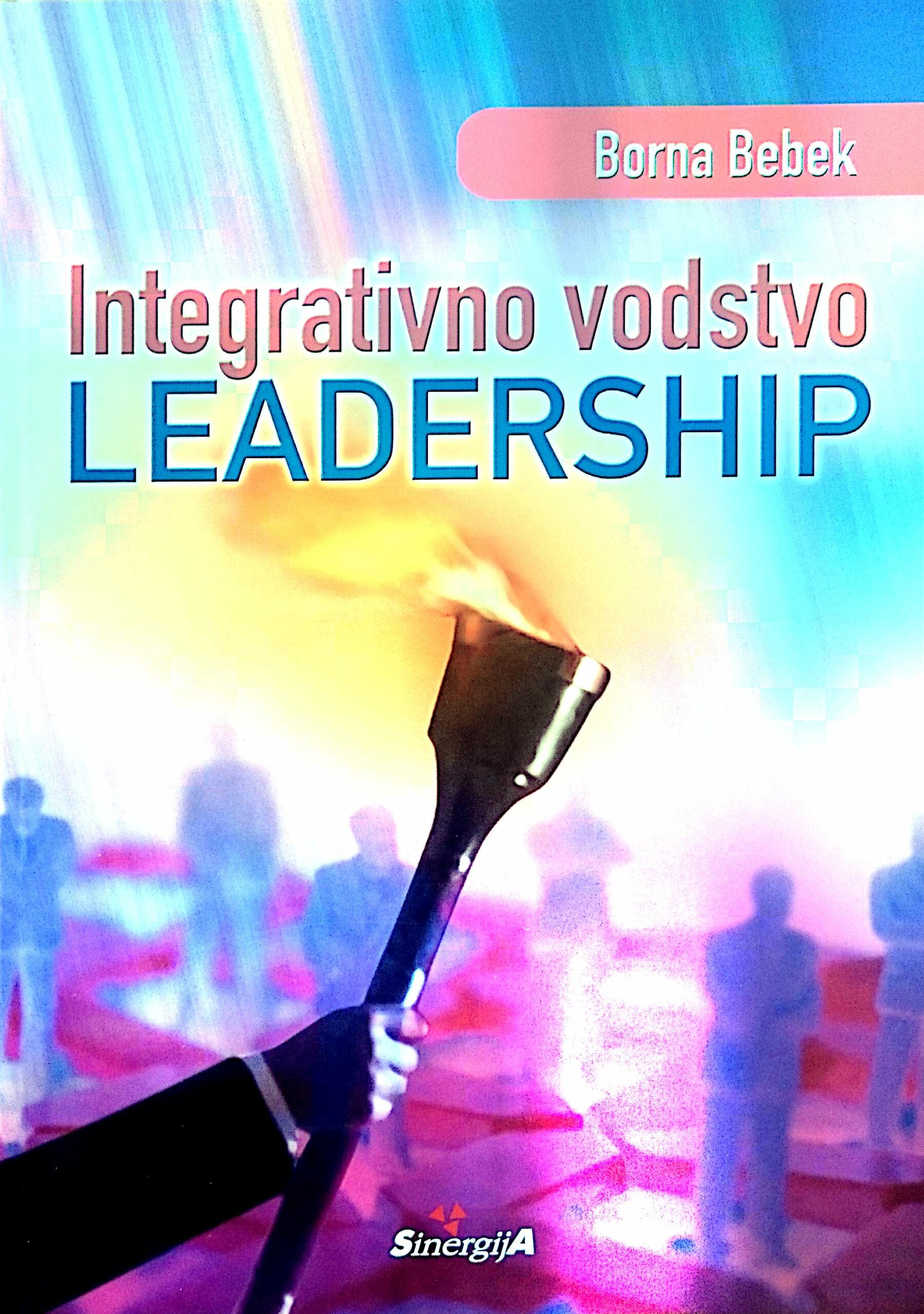 INTEGRATIVNO VODSTVO – LEADERSHIP - Naruči svoju knjigu
