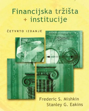 Naslovnica knjige FINANCIJSKA TRŽIŠTA + INSTITUCIJE - Stanley G. Eakins, Frederic S. Mishkin