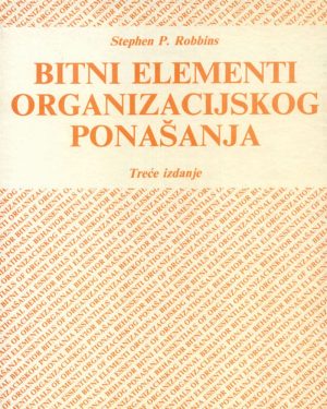 Naslovnica knjige BITNI ELEMENTI ORGANIZACIJSKOG PONAŠANJA, treće izdanje