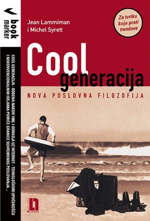 Naslovnica knjige COOL GENERACIJA: Nova poslovna filozofija