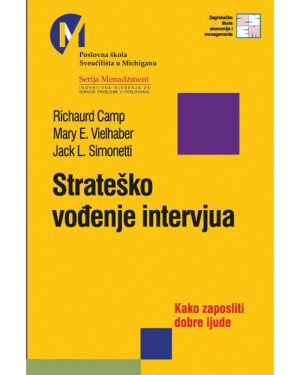 Naslovnica knjige STRATEŠKO VOĐENJE INTERVJUA: Kako zaposliti dobre ljude