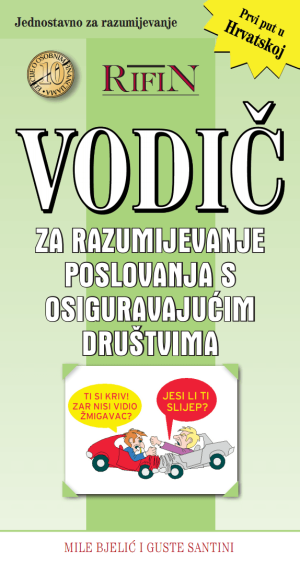 Naslovnica knjige VODIČ ZA RAZUMIJEVANJE POSLOVANJA S OSIGURAVAJUĆIM DRUŠTVIMA - Mile Bijelić, Guste Santini