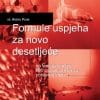 Naslovnica knjige FORMULE USPJEHA ZA NOVO DESETLJEĆE: NA TEMELJU ANALIZE 600 PODUZEĆA KOJA SU POBIJEDILA KRIZU