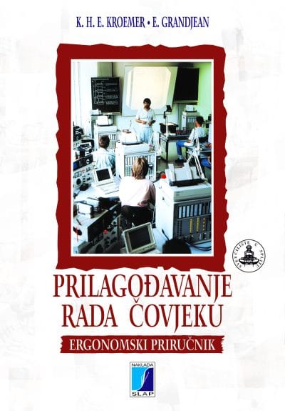 image description Naslovnica knjige PRILAGOĐAVANJE RADA ČOVJEKU: Ergonomski priručnik