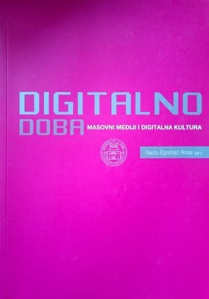 Naslovnica knjige DIGITALNO DOBA: Masovni mediji i digitalna kultura