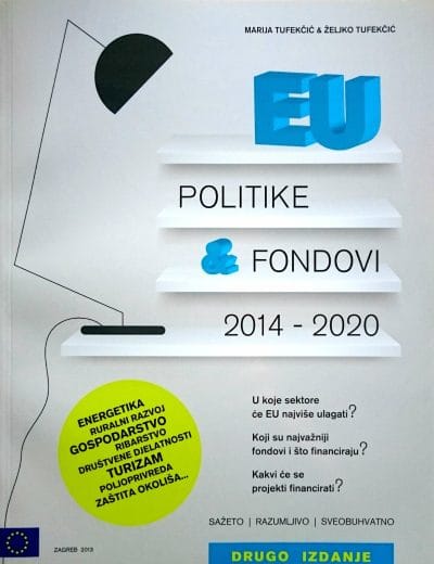 1117 Naslovnica knjige EU POLITIKE & FONDOVI 2014-2020 - Marija Tufekčić, Željko Tufekčić