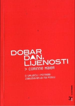 Naslovnica knjige DOBAR DAN, LIJENOSTI: O umijeću i potrebi zabušavanja na poslu