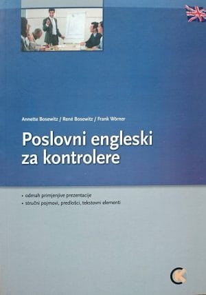 Naslovnica knjige POSLOVNI ENGLESKI ZA KONTROLERE - Annette Bosewitz, Rene Bosewitz, Frank Worner