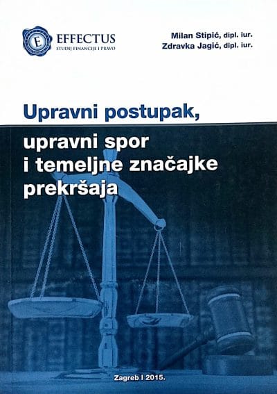 1283 Naslovnica knjige UPRAVNI POSTUPAK, UPRAVNI SPOR I TEMELJNE ZNAČAJKE PREKRŠAJA - Zdravka Jagić, Milan Stipić