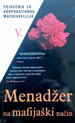 Naslovnica knjige MENADŽER NA MAFIJAŠKI NAČIN: Priručnik za korporativnog Machiavellija