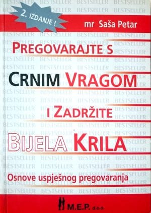 Naslovnica knjige PREGOVARAJTE S CRNIM VRAGOM I ZADRŽITE BIJELA KRILA, 2. izdanje: Osnove uspješnog pregovaranja