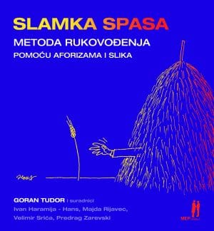 Naslovnica knjige SLAMKA SPASA: Metoda rukovođenja pomoću aforizama i slika - Ivan-Hans Haramija, Majda Rijavec, Velimir Srića