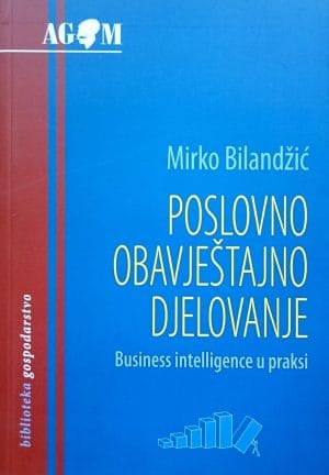 Naslovnica knjige POSLOVNO OBAVJEŠTAJNO DJELOVANJE: Business intelligence u praksi