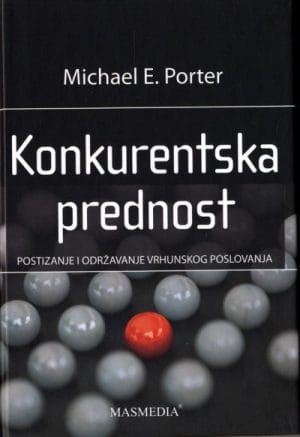 Naslovnica knjige KONKURENTSKA PREDNOST: Postizanje i održavanje vrhunskog poslovanja