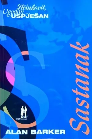 Naslovnica knjige SASTANAK: Kako provesti učinkovit, ugodan i uspješan sastanak?