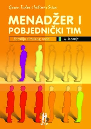 Naslovnica knjige MENADŽER I POBJEDNIČKI TIM, 4. izd.: Čarolija timskog rada