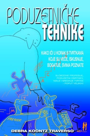 Naslovnica knjige PODUZETNIČKE TEHNIKE: Kako ići u korak s tvrtkama koje su veće, iskusnije, bogatije, svima poznate