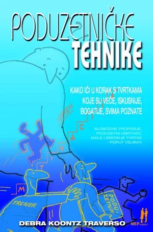 Naslovnica knjige PODUZETNIČKE TEHNIKE: Kako ići u korak s tvrtkama koje su veće, iskusnije, bogatije, svima poznate